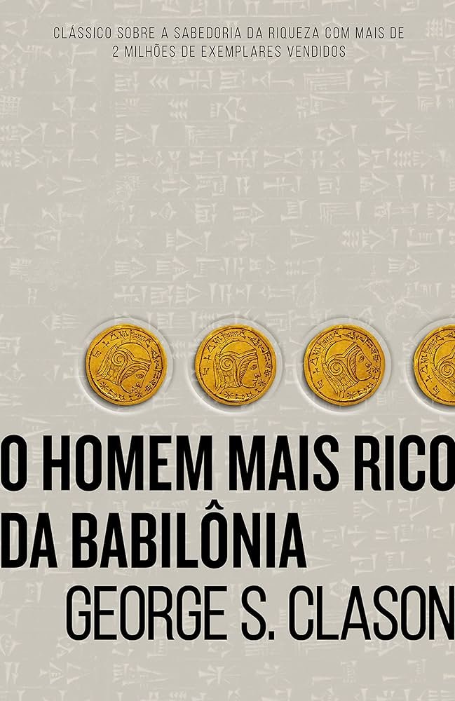 Capa do Livro: "O Homem Mais Rico da Babilônia" de George S. Clason
Artigo: livros sobre investimentos e finanças pessoais.
